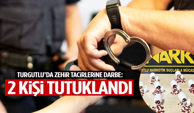 Turgutlu’da zehir tacirlerine darbe: 2 tutuklama