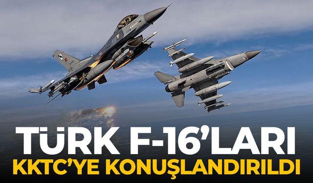 Türk F-16'ları KKTC'ye konuşlandırıldı!