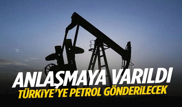 Anlaşmaya varıldı! Türkiye’ye petrol gönderilecek