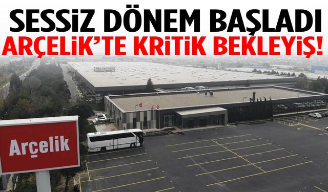 Sessiz dönem başladı: Arçelik’te kritik bekleyiş!