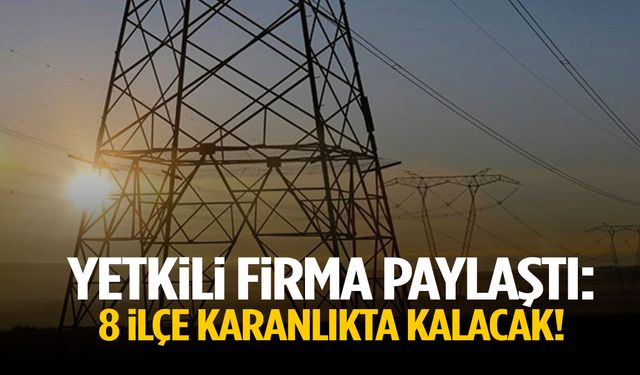 Yetkili firma paylaştı: Manisa’nın 8 ilçesi karanlıkta kalacak!