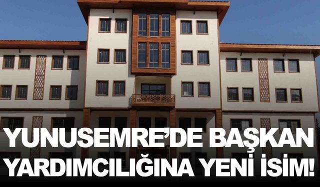 Yunusemre’de başkan yardımcılığına yeni isim!