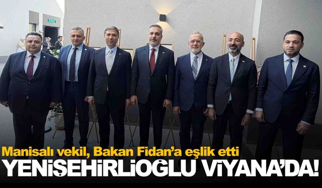AK Partili Yenişehirlioğlu Viyana’da Hakan Fidan’a eşlik etti