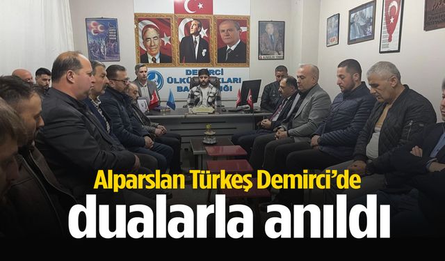 Alparslan Türkeş Demirci'de dualarla anıldı