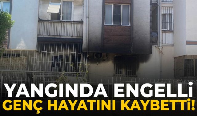 Aydın’da patlama faciası… Yangında engelli genç hayatını kaybetti