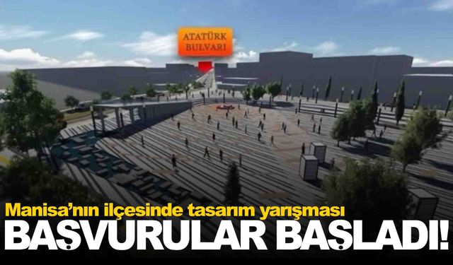 Manisa’nın ilçesinde tasarım yarışması var... Başvurular başladı!