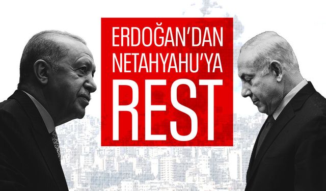 Cumhurbaşkanı Erdoğan'dan Netanyahu'ya rest