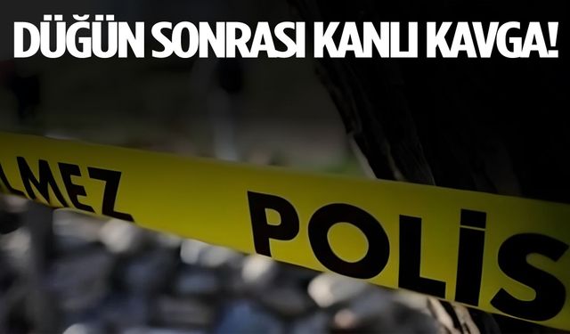 Düğün sonrası kanlı kavga