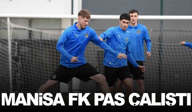 Manisa FK’da Keçiören deplasmanı hazırlıkları sürüyor