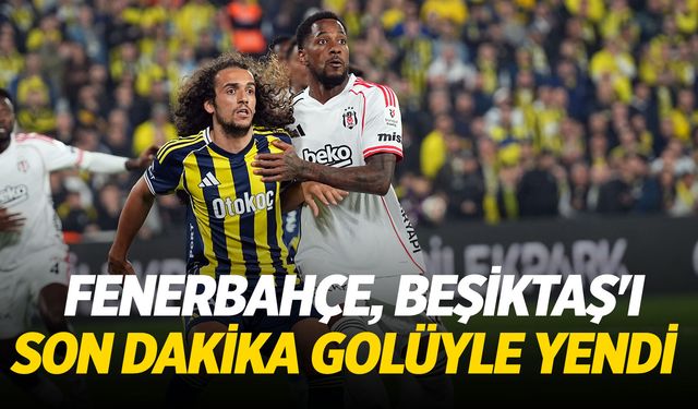 Fenerbahçe son dakikada Beşiktaş'ı devirdi