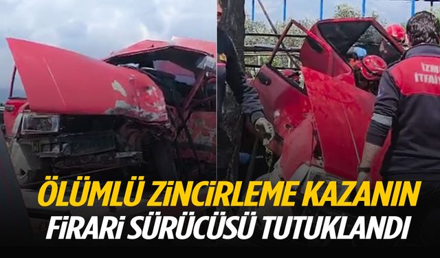 İzmir’de ölümlü zincirleme kazanın firari sürücüsü tutuklandı
