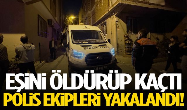 İzmir’de kadın cinayeti! Eşini vuran koca yakalandı