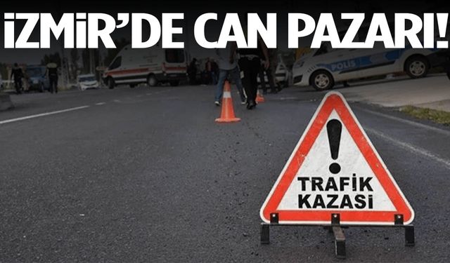 İzmir’de trafik kazası can aldı!