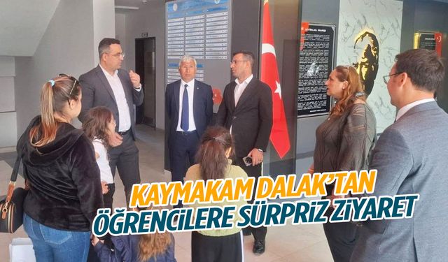 Kaymakam Dalak’tan öğrencilere sürpriz ziyaret