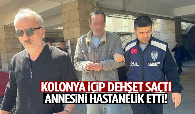 Kolonya içip dehşet saçtı! Annesini hastanelik etti
