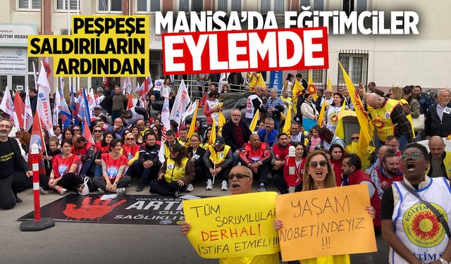 Manisa'da eğitimciler eylemde!