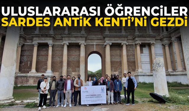 Uluslararası öğrenciler Sardes Antik Kenti’ni gezdi