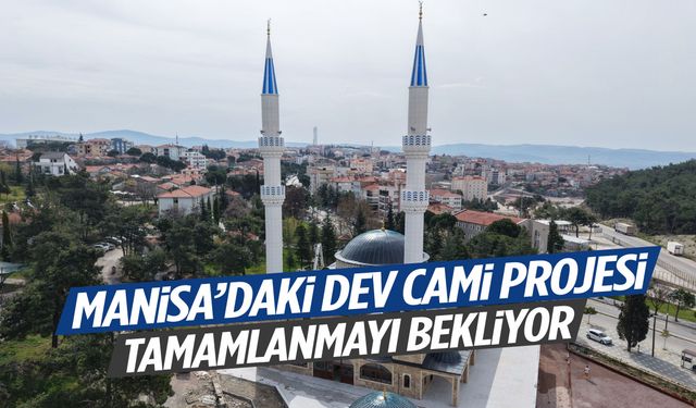 Manisa’daki cami yarım kaldı! Destek bekleniyor