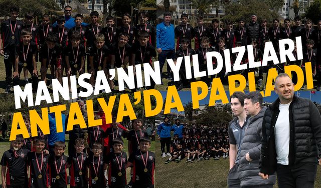 Manisa'nın yıldızları Antalya'yı salladı