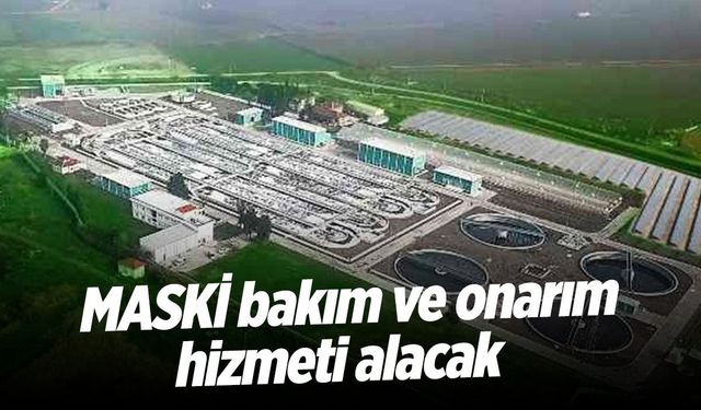 MASKİ bakım ve onarım hizmeti alacak