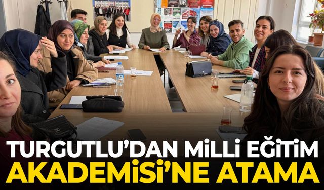 Turgutlu’dan Milli Eğitim Akademisi’ne atama