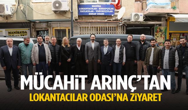 Mücahit Arınç’tan Lokantacılar Odası’na ziyaret