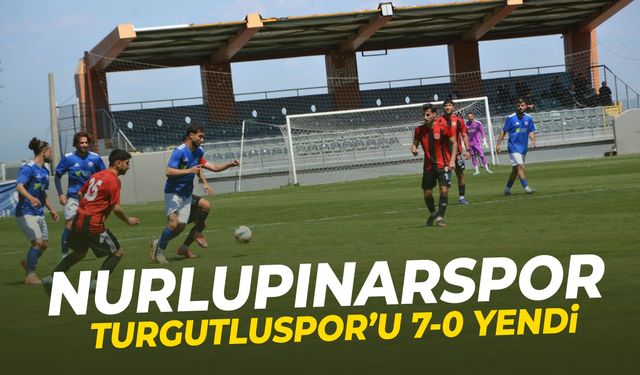 Nurlupınarspor Turgutluspor’u 7-0 yendi