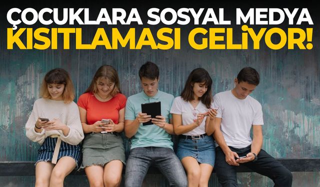 Çocuklara sosyal medya kısıtlaması geliyor