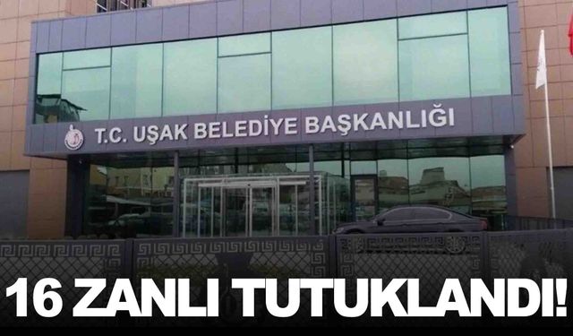 Uşak Belediyesi soruşturmasında 16 tutuklama