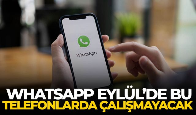 WhatsApp Eylül’de bu telefonlarda çalışmayacak