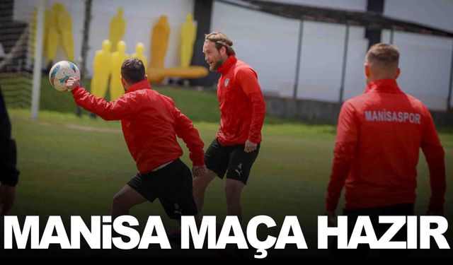 Manisaspor İzmirspor maçı hazırlıklarını tamamladı