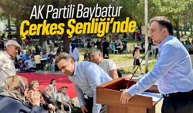 AK Partili Baybatur Çerkes Şenliği’nde vatandaşlarla buluştu