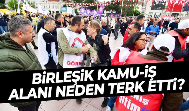 Birleşik Kamu-İş 1 Mayıs’ta alanı neden terk etti?