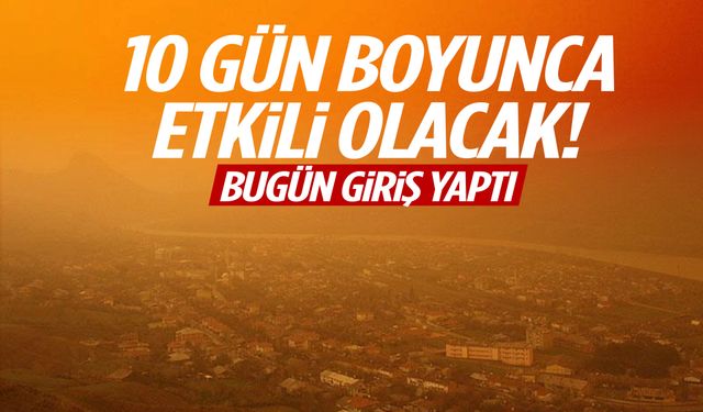 Bugün giriş yaptı: Türkiye’yi 10 gün boyunca esir alacak!