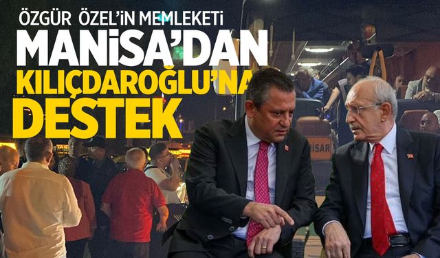Manisa’dan Kemal Kılıçdaroğlu’na destek için yola çıktılar!