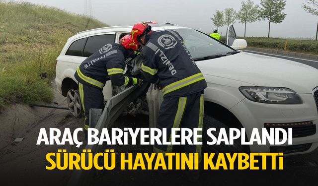 Denizli’de kaza… Araç bariyerlere saplandı: Sürücü hayatını kaybetti