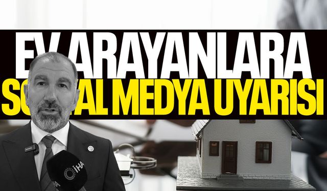 Ev arayanlara sosyal medya uyarısı!