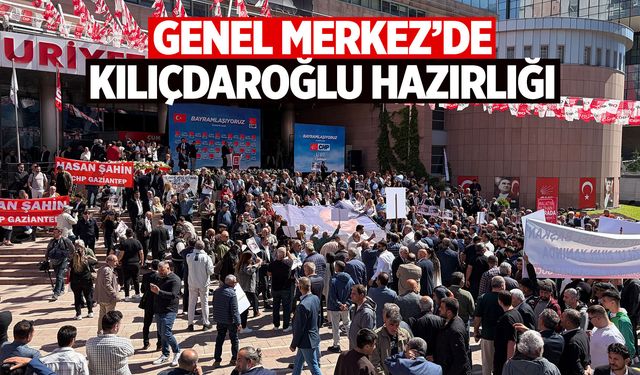 Genel Merkez'de Kılıçdaroğlu hazırlığı