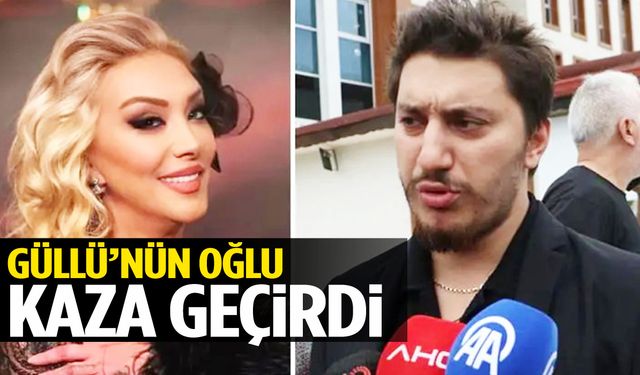 Güllü’nün oğlu kaza geçirdi
