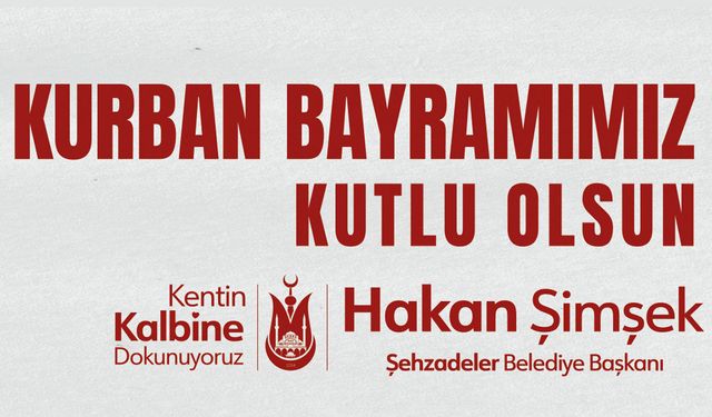Şehzadeler Belediyesi'nden kurban bayramı kutlaması