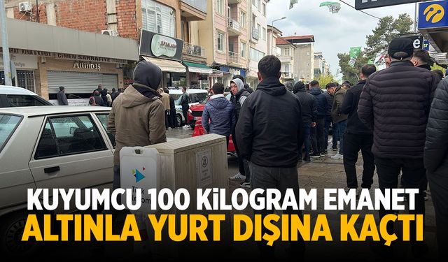 Kuyumcu 100 kilogram emanet altınla yurt dışına kaçtı