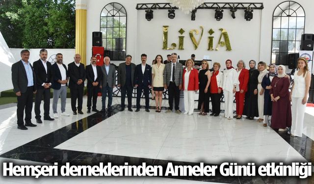 Hemşeri derneklerinden Anneler Günü etkinliği