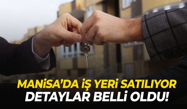 Manisa’da iş yeri satılıyor! 3,2 milyon TL değerinde…