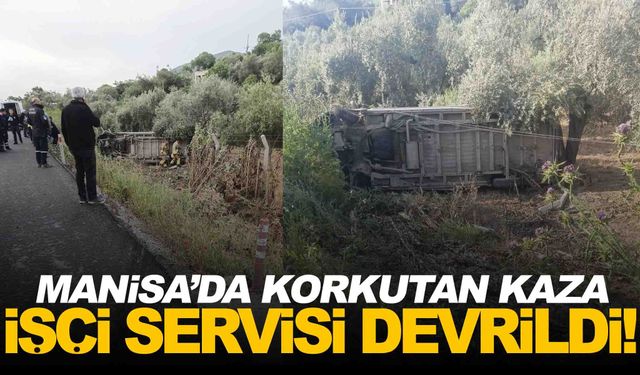 Manisa’da işçi servisi devrildi... Kaza sonrası can pazarı!