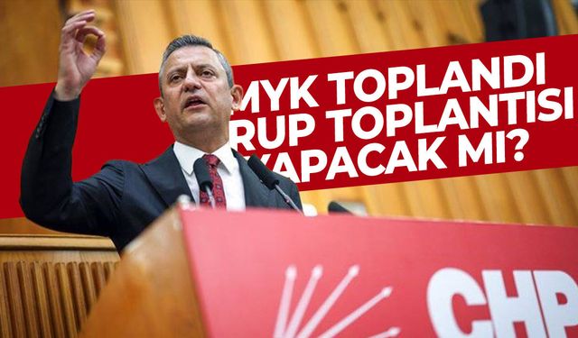 Özgür Özel MYK'yı topladı!