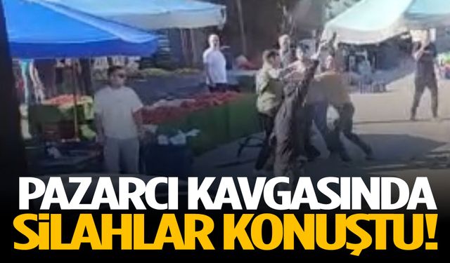 Pazarcı kavgasında silahlar konuştu!