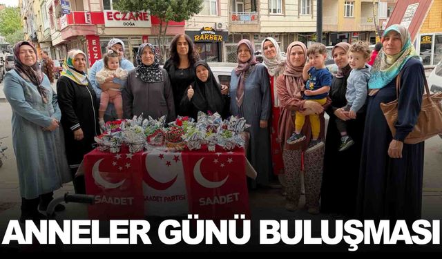 Saadet Partisi’nden Anneler Günü buluşması