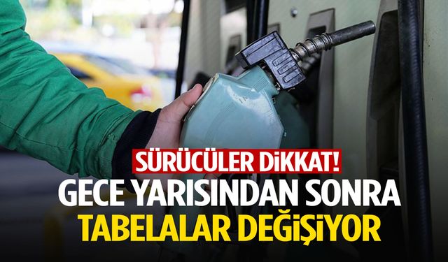 Sürücüler dikkat! Gece yarısından sonra tabelalar değişiyor