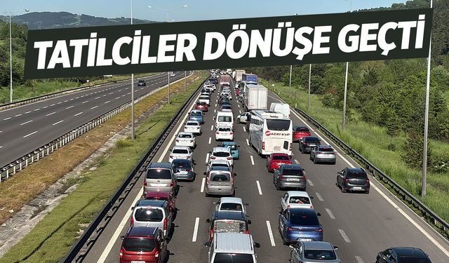 Tatilciler dönüşe geçti