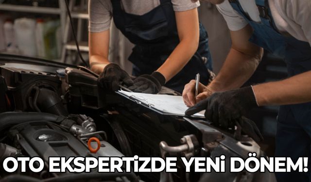 Oto ekspertizde yeni dönem!